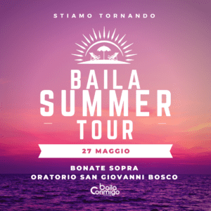 BAILA SUMMER TOUR - Bonate Sopra
